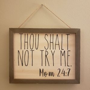 Thou Shalt Not Try Me wood sign